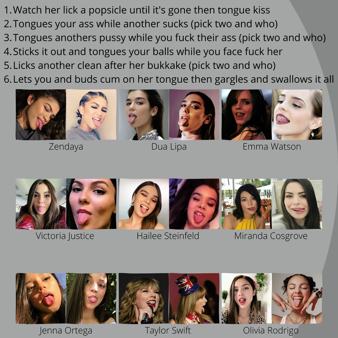 Tongue Choices Zendaya Dua Lipa Emma Watson Victoria Justice