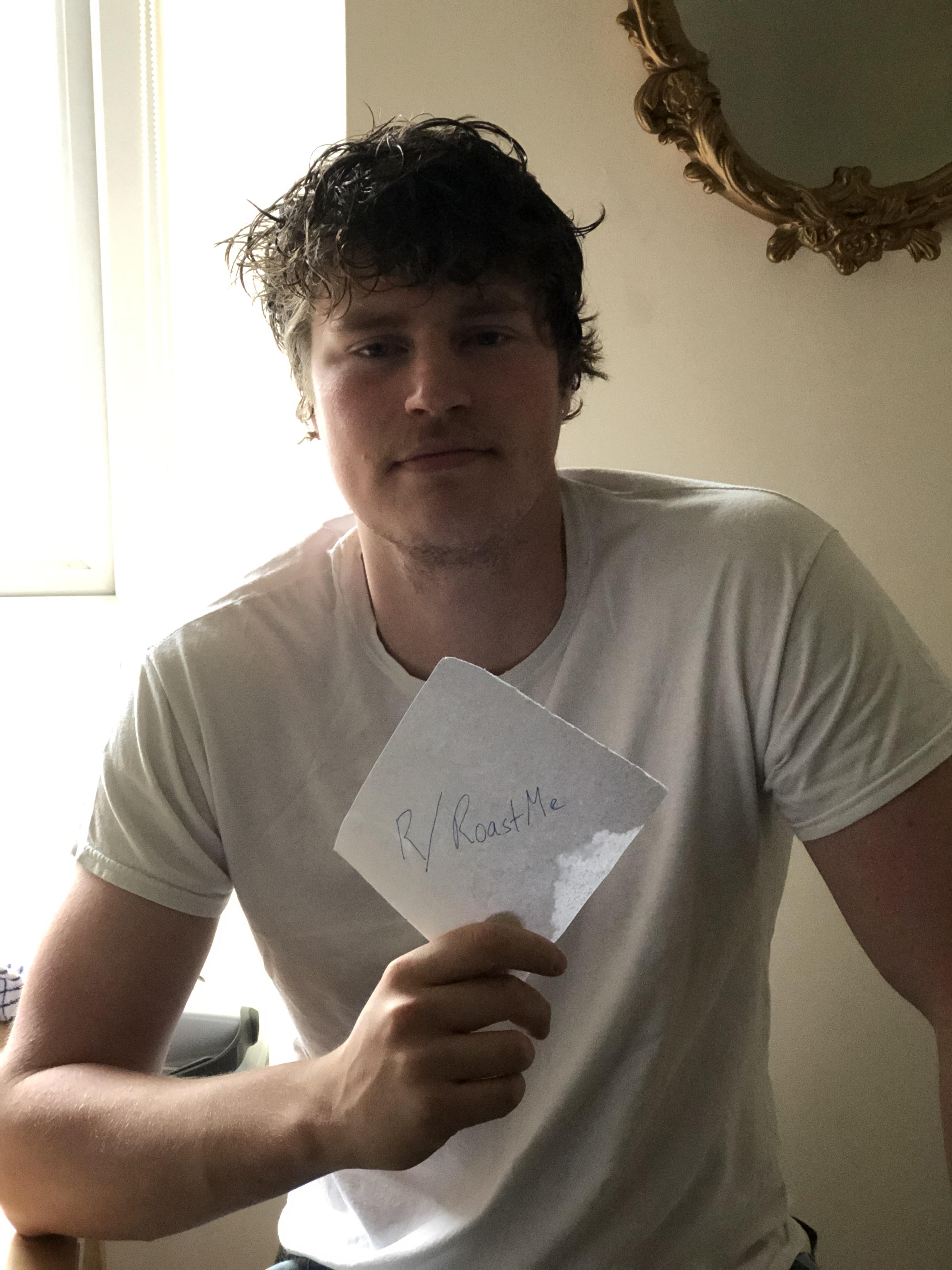 I Did Just Get Out Of The Shower But Feel Free To Roast Me For Greasy