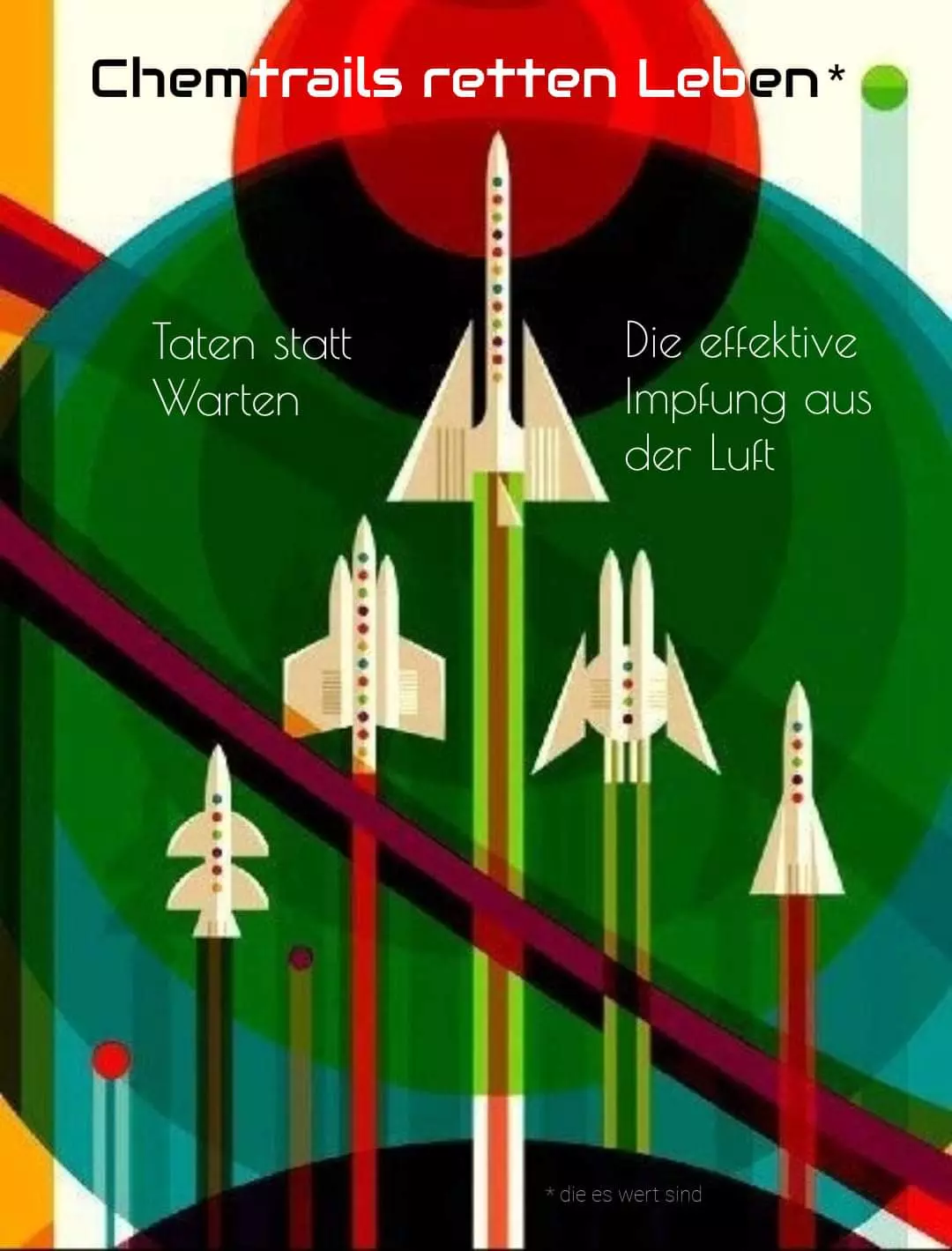Chemtrails save lives! Action instead of words. The effective vaccination from the sky.