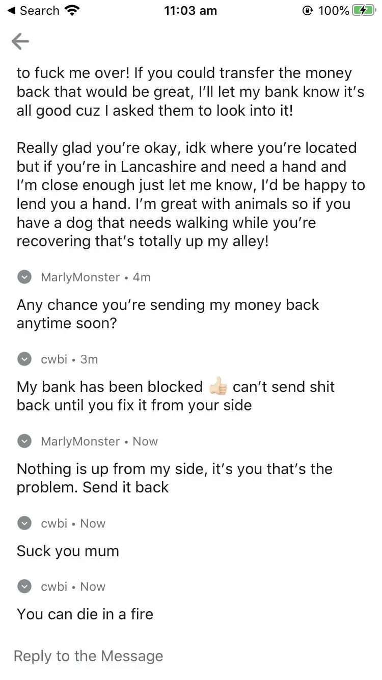 [META] u/cwbi fucked me over and now is refusing to send my money back. This is his reply. Claimed he got corona and that’s why he couldn’t send my money but he’s out making posts right now