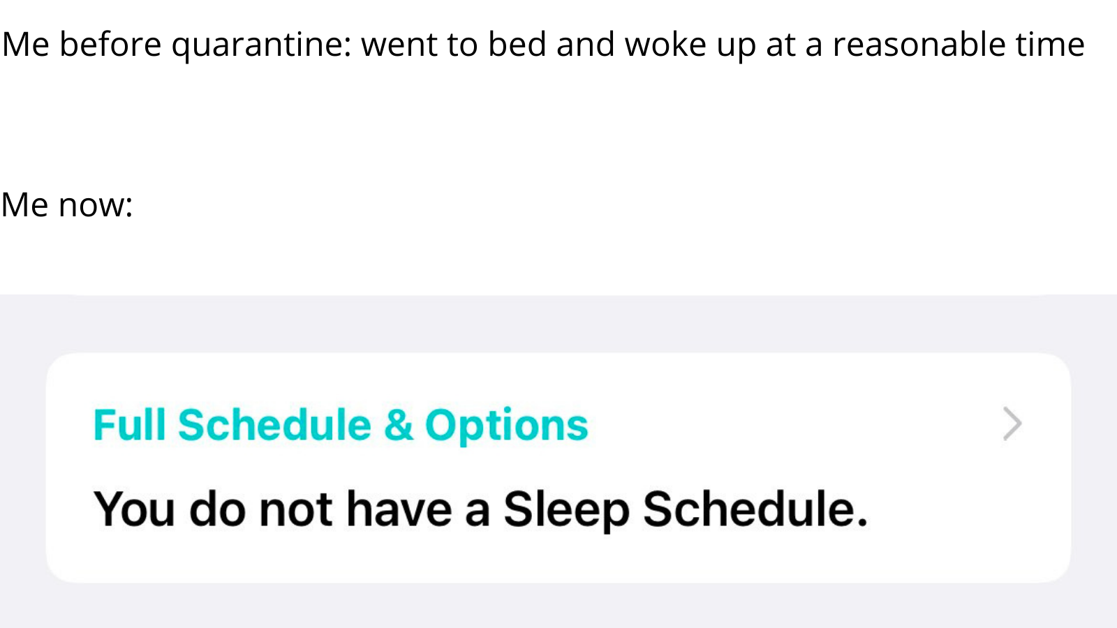 Quarantine ruined my sleep schedule Scrolller