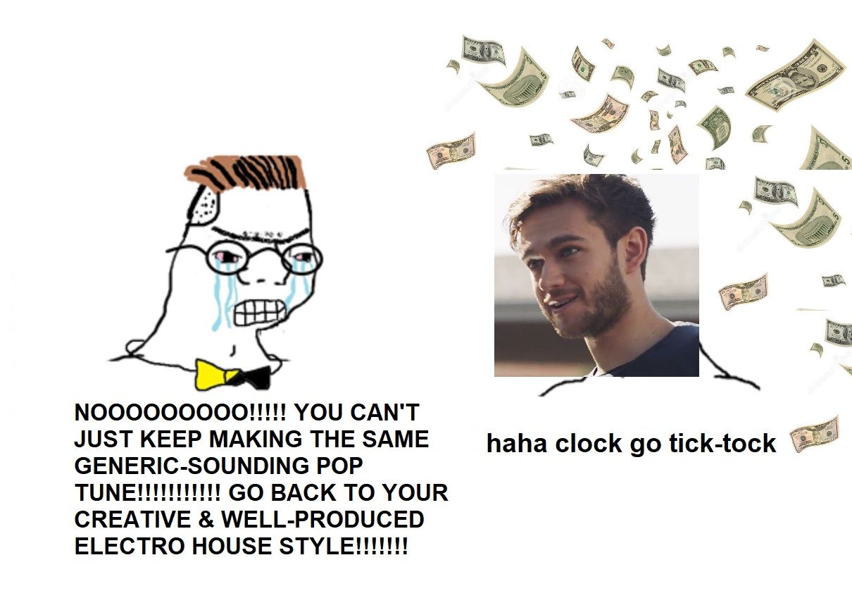 Every time a new Zedd song comes out on /r/EDM | Scrolller
