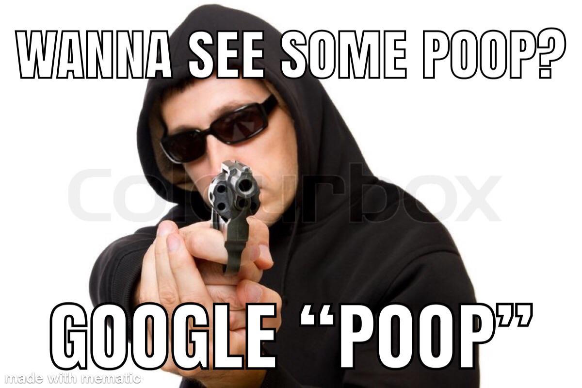 Google search stinky poop google poop google why isn’t google working