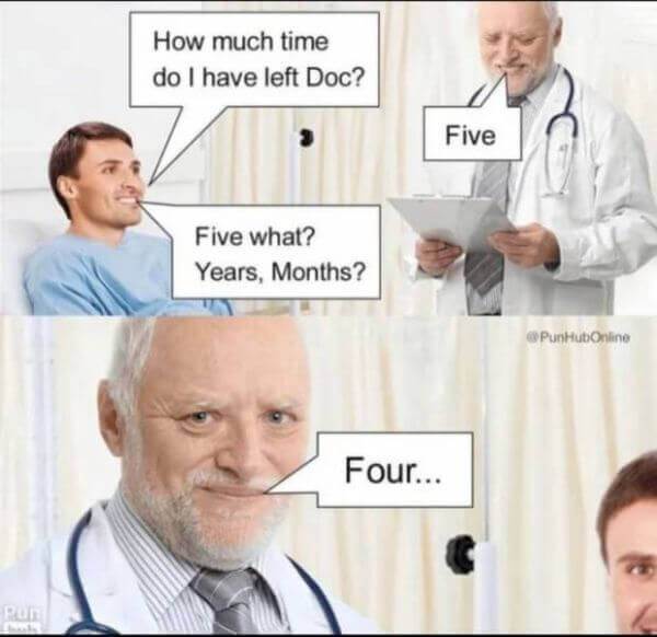 How much time do I have left Doc? funny memes | Scrolller