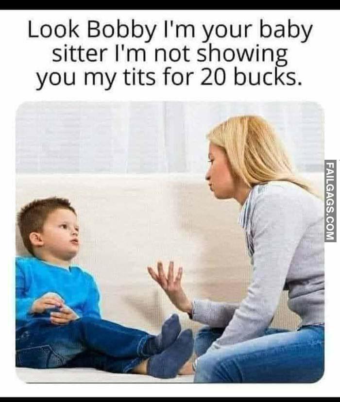 I'm your babysitter funny memes | Scrolller