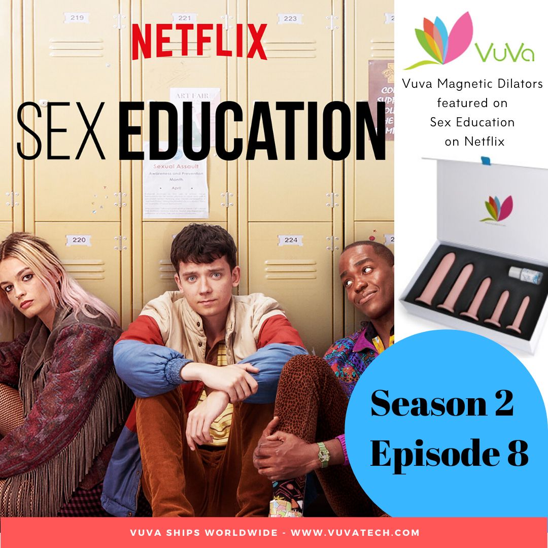 Vuva Vaginal Dilators On Netflixs Sex Education Finally Spreading