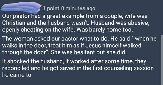 Abusers and cheaters will stop abusing and cheating if you treat them like they're God! Also, it's your own fault for not worshipping your husband.