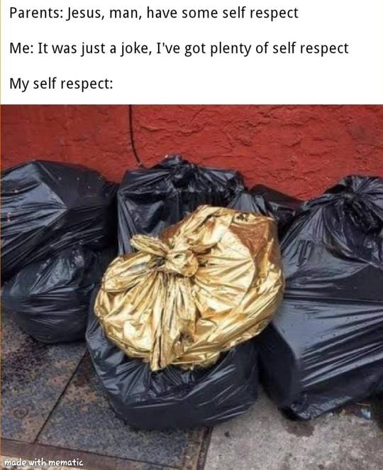 Behold my self respect