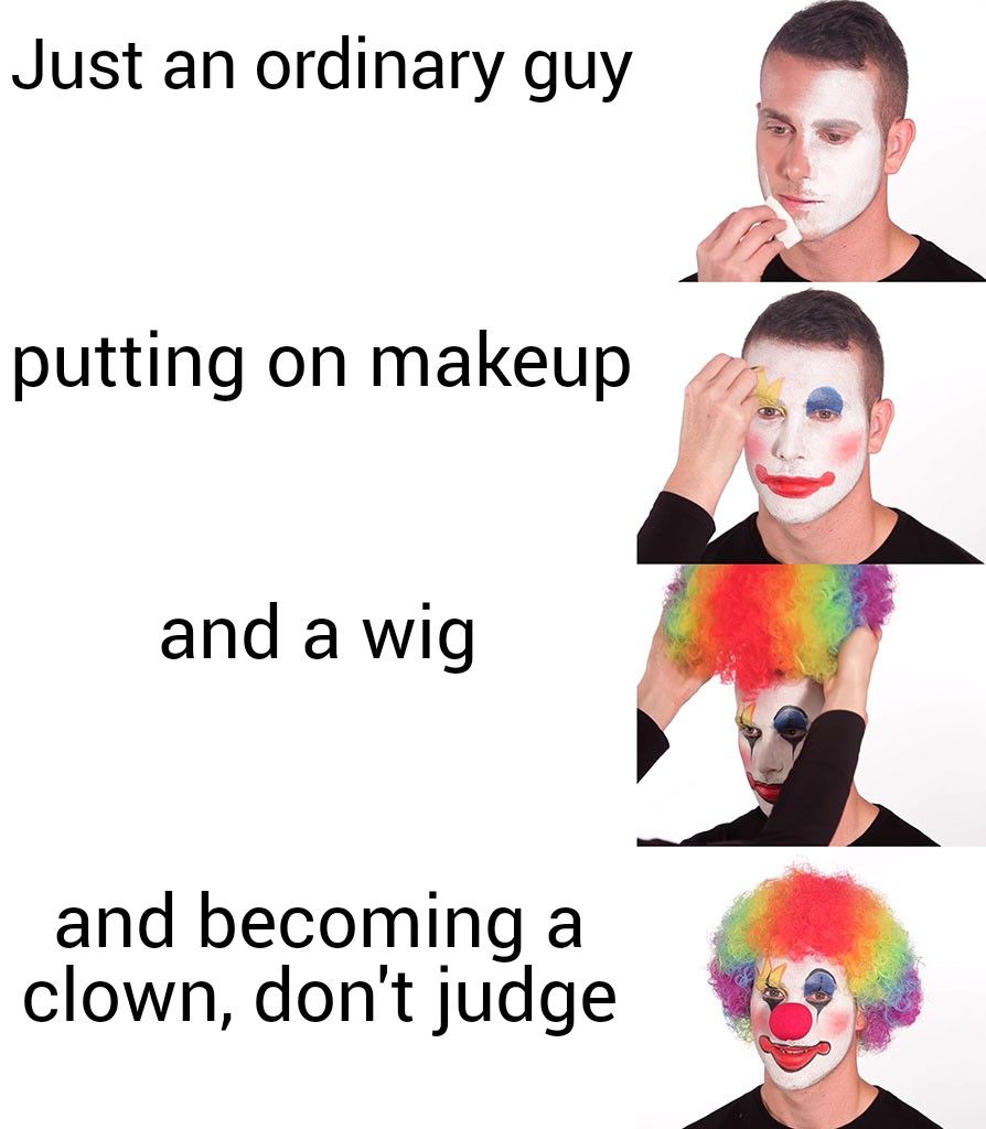 Don't judge the clown