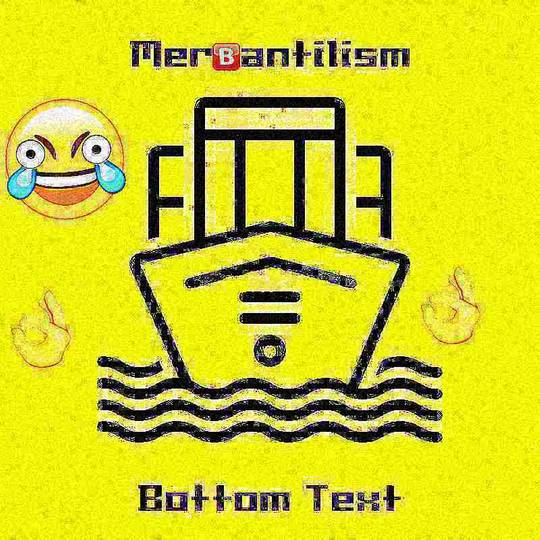 Double fried mercantilism meme (explaination in the comments)