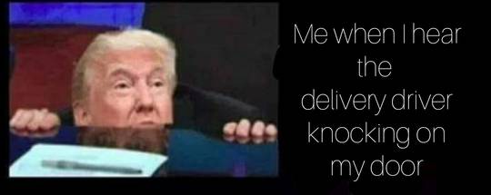 Especially if it's the weed man
