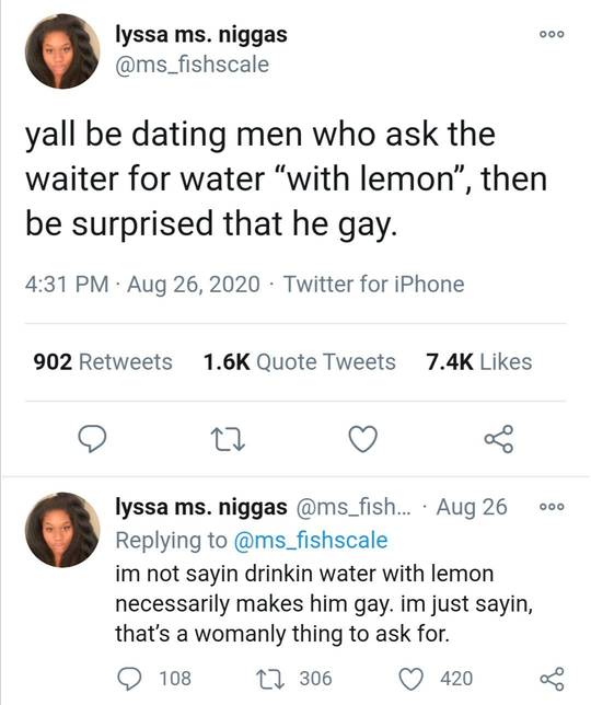Fellas is it gay to like water with lemon?
