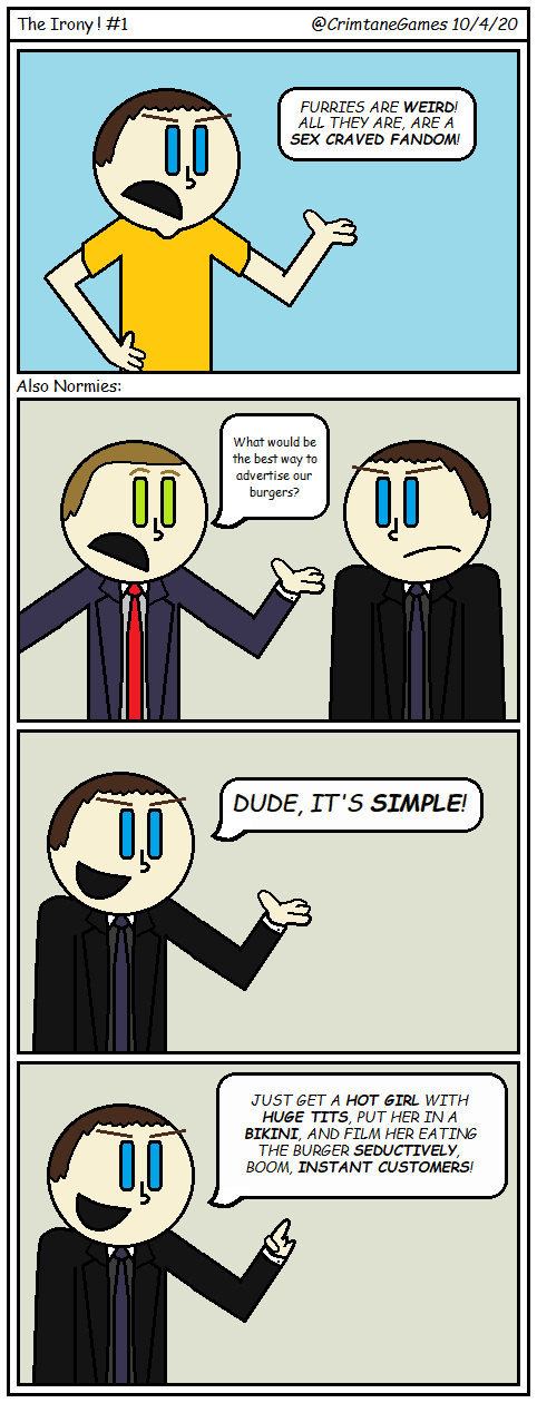 Furries are disgusting, hypersexual perverts! Also, let's run scantly clad, big breasted women in ads.