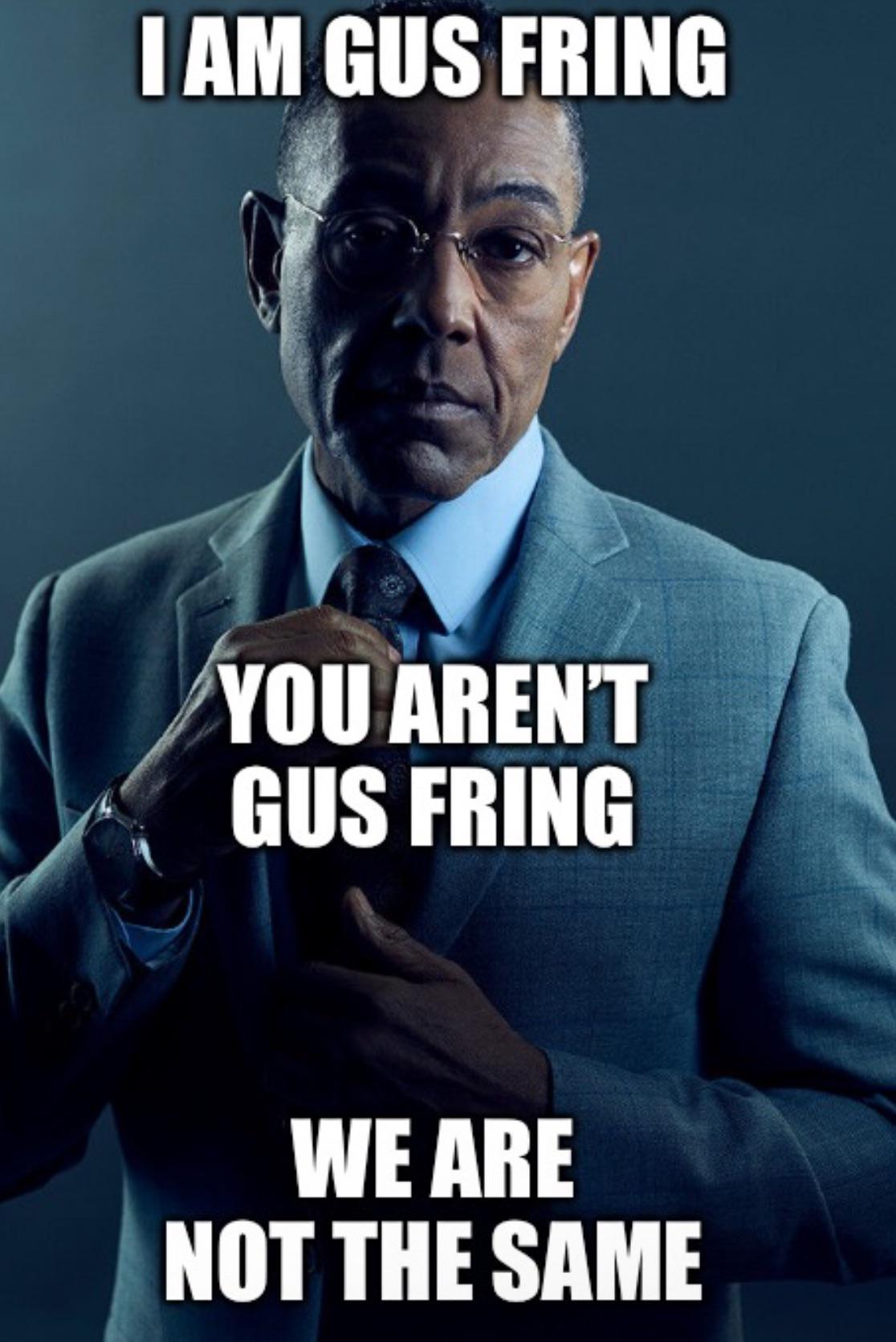 Gus didn’t lie