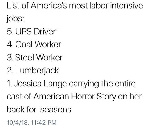 “I’m Jessica Lange and this... is my fuckin’ house”