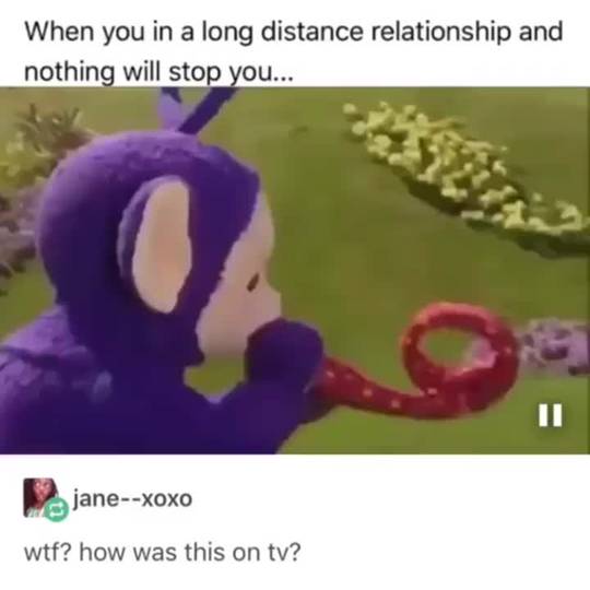 Long distance ain’t gonna stop me!