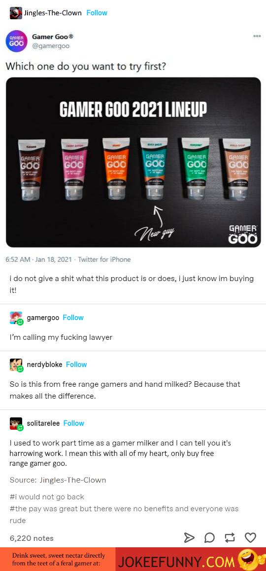 Nobody fucking tell me what gamer goop actually is. It's so much more amusing that I don't know what it precisely does.