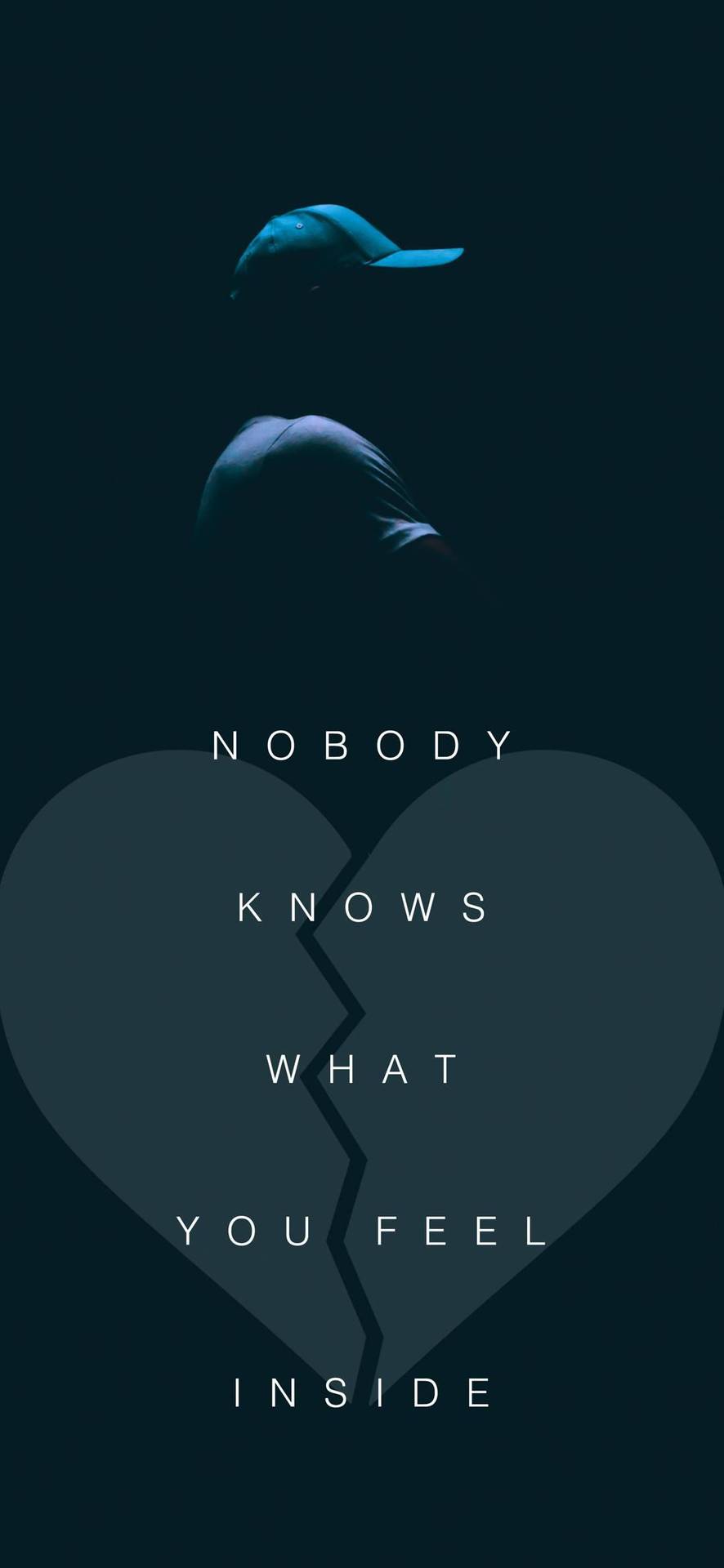 Nobody Knows What You Feel Inside