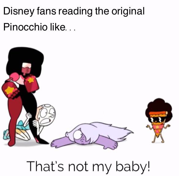 Seriously. Have you read the original Pinocchio?