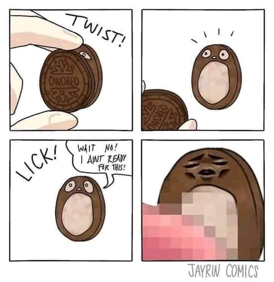 Thanks, I hate oreogasm