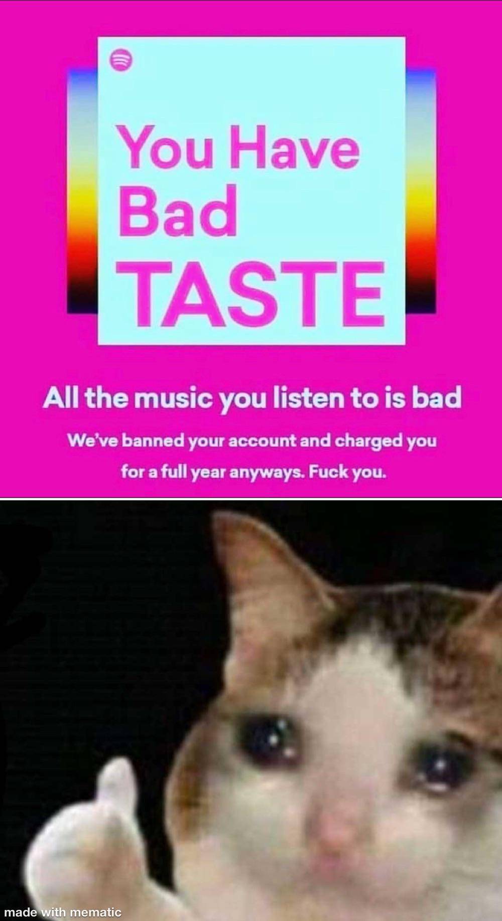 Thanks Spotify glad you don’t like my taste in music