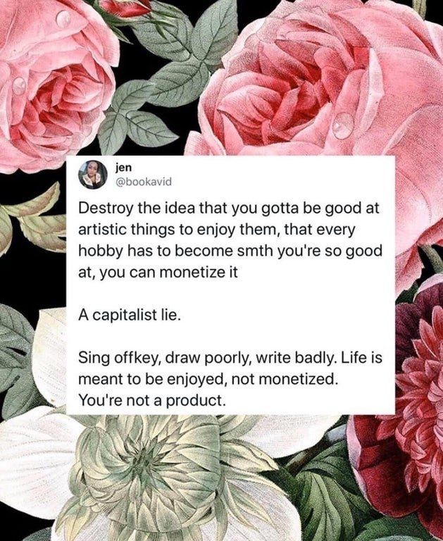 The best way to kill the art you love is by turning it into a job.