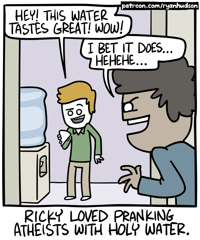 Thanks, I hate holy water