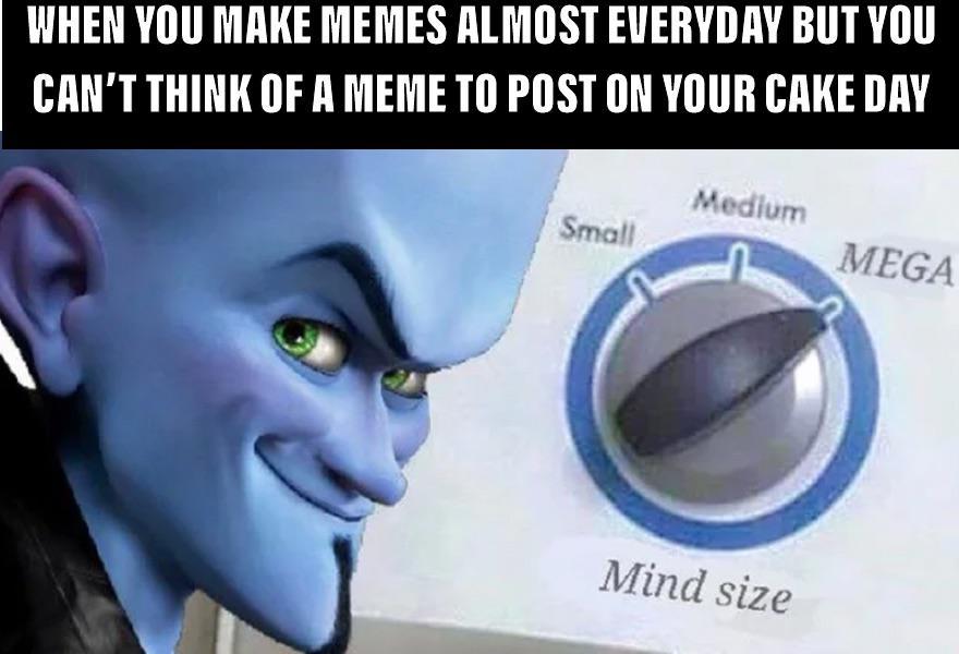 But then you make a meme about making a meme Scrolller