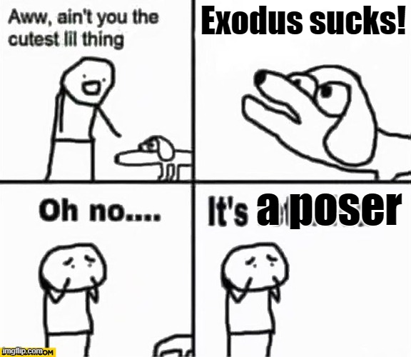 Paul Baloff is rolling in his grave. Scrolller