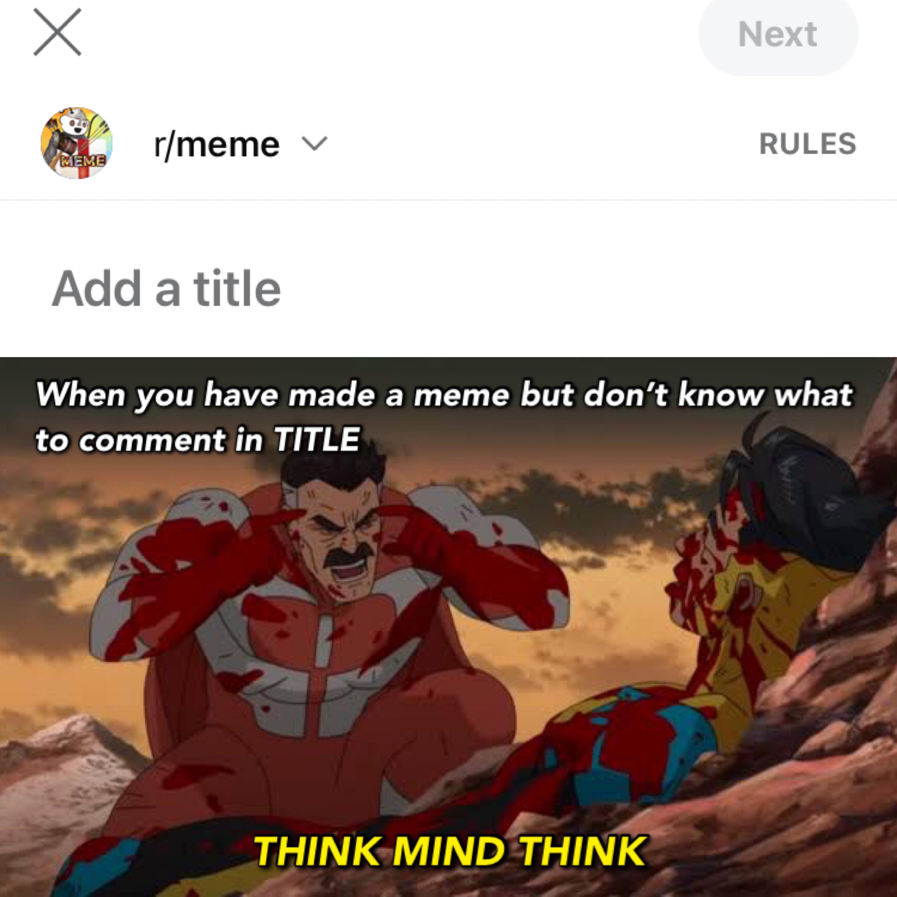 Typing a TITLE for a meme is so hard than making a meme,. | Scrolller