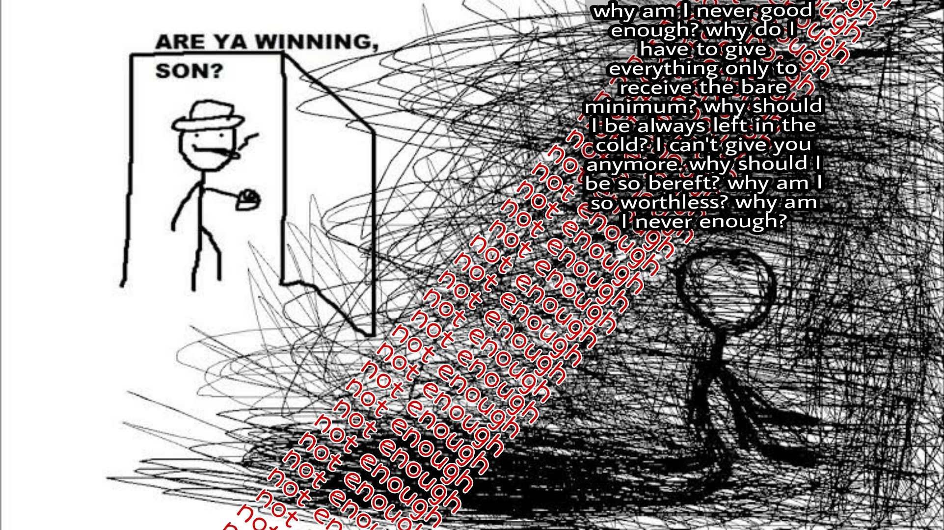 Why am i never enough scrolller