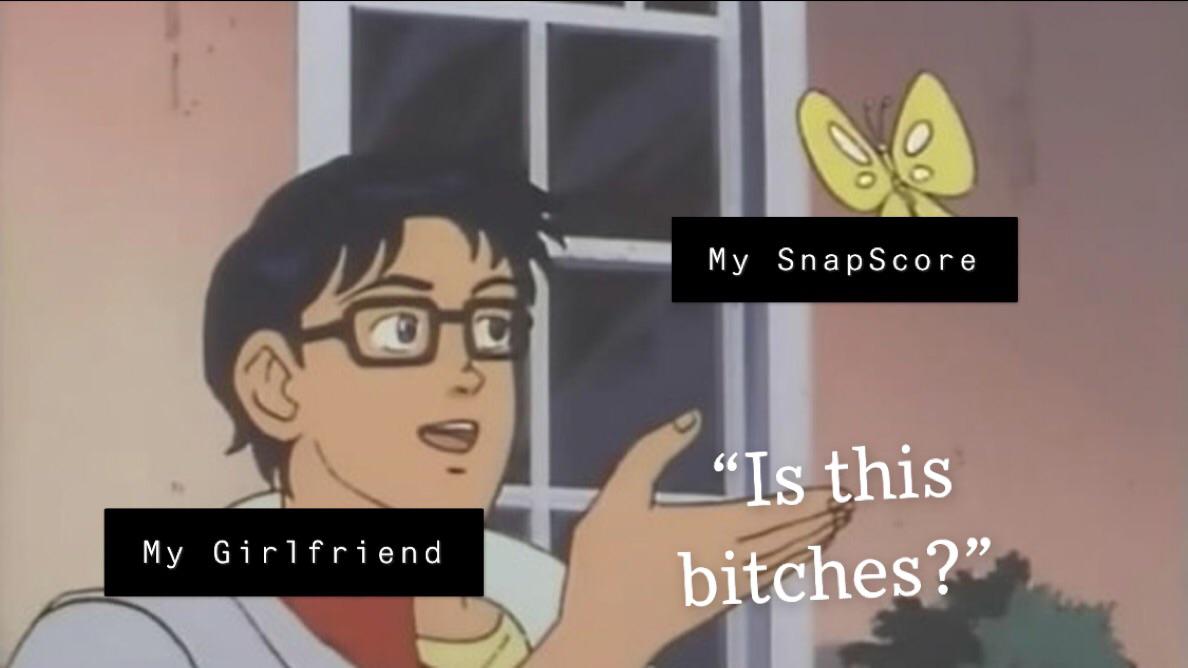 “Why’s your SnapScore so high?!” | Scrolller