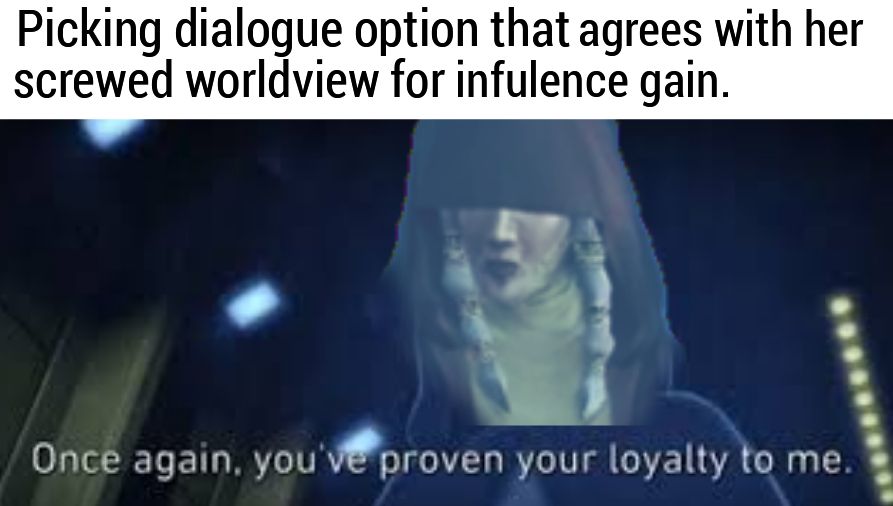 "Yes, teach me more master. Should we sacrifice Atton next?" | Scrolller