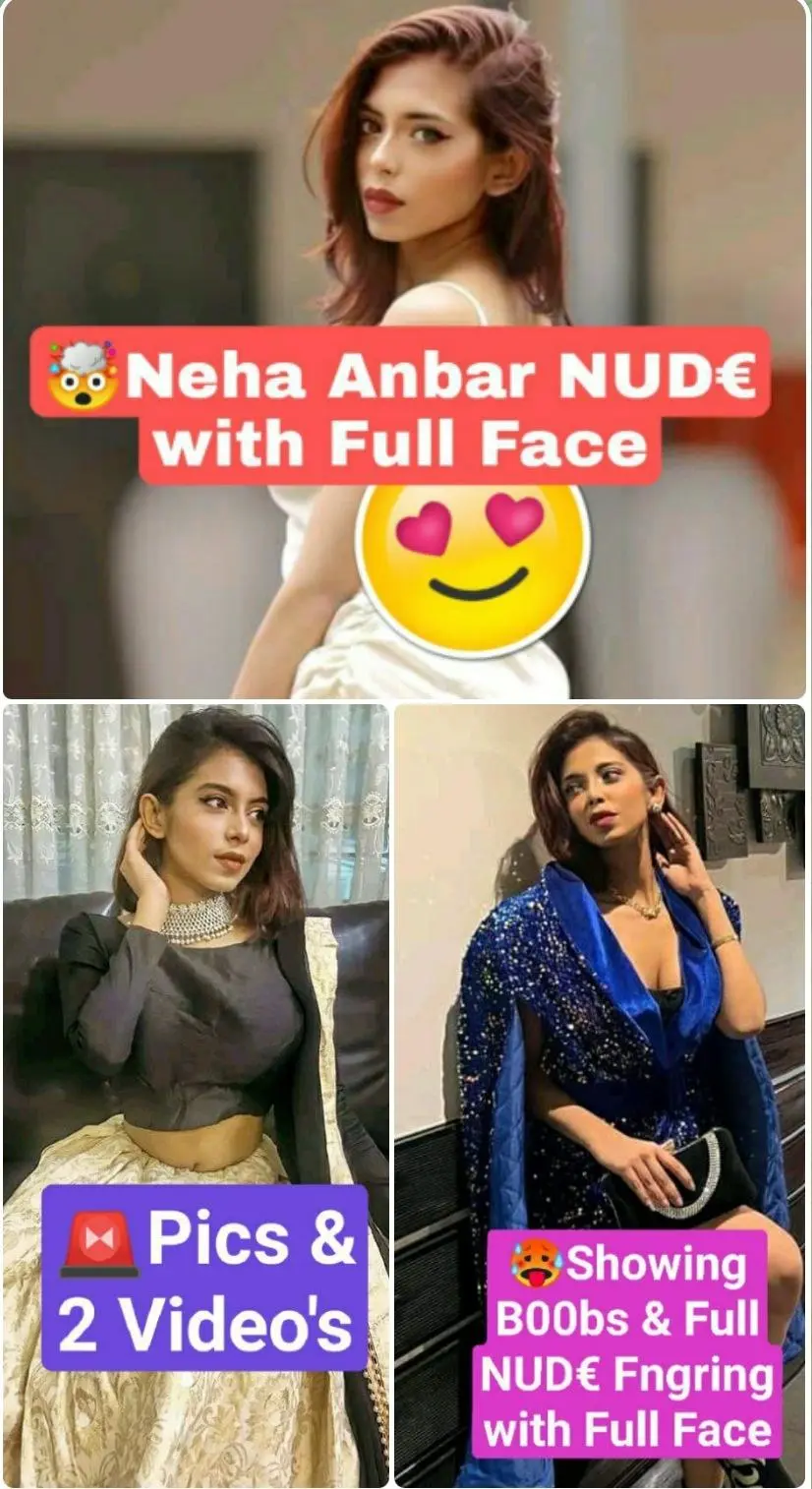 🥵Famous Insta Influencer Neha Anbar Latest Exclusive Stuff Ft. 2 Video's Showing her Boobs &amp; Full NUDE Fingering with Full Face💦!!Don't Miss🥵