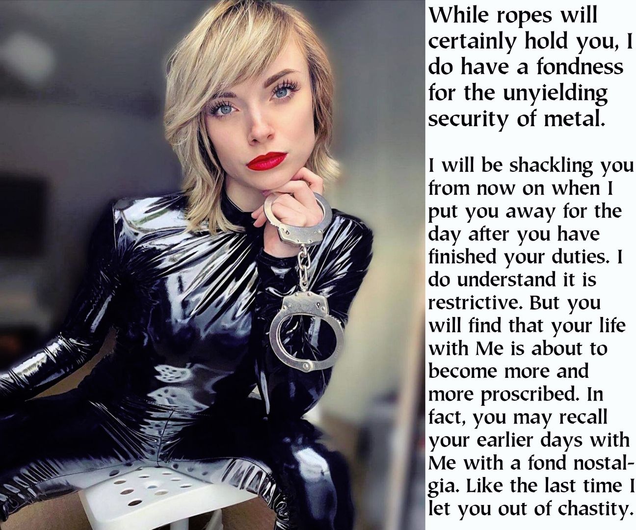 Seeing him bound, helpless, at Her