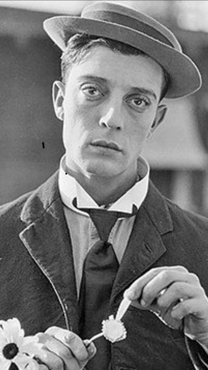 Buster Keaton. A famous columnist wrote, “Imagine waking up and seeing