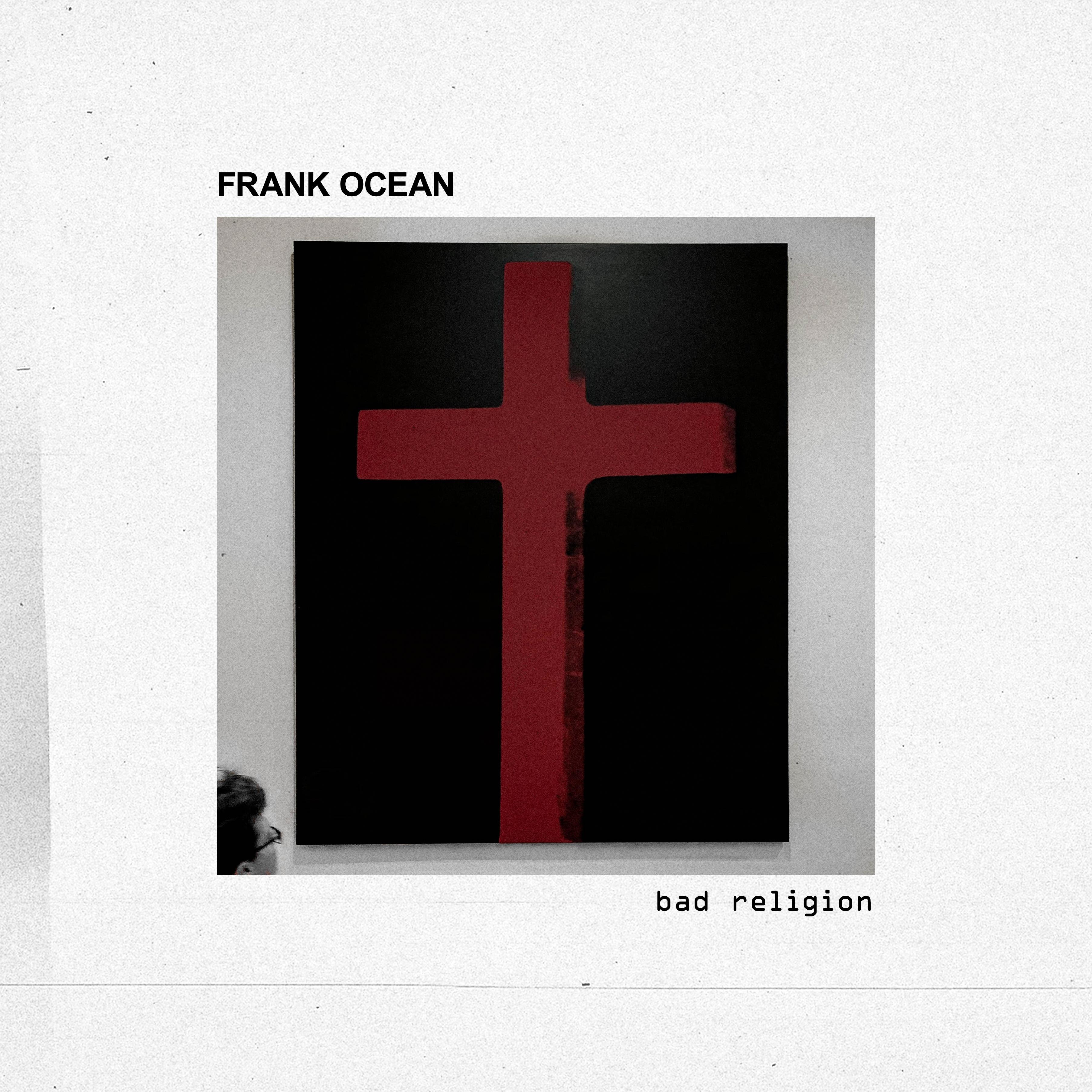 Frank Ocean Bad Religion Scrolller