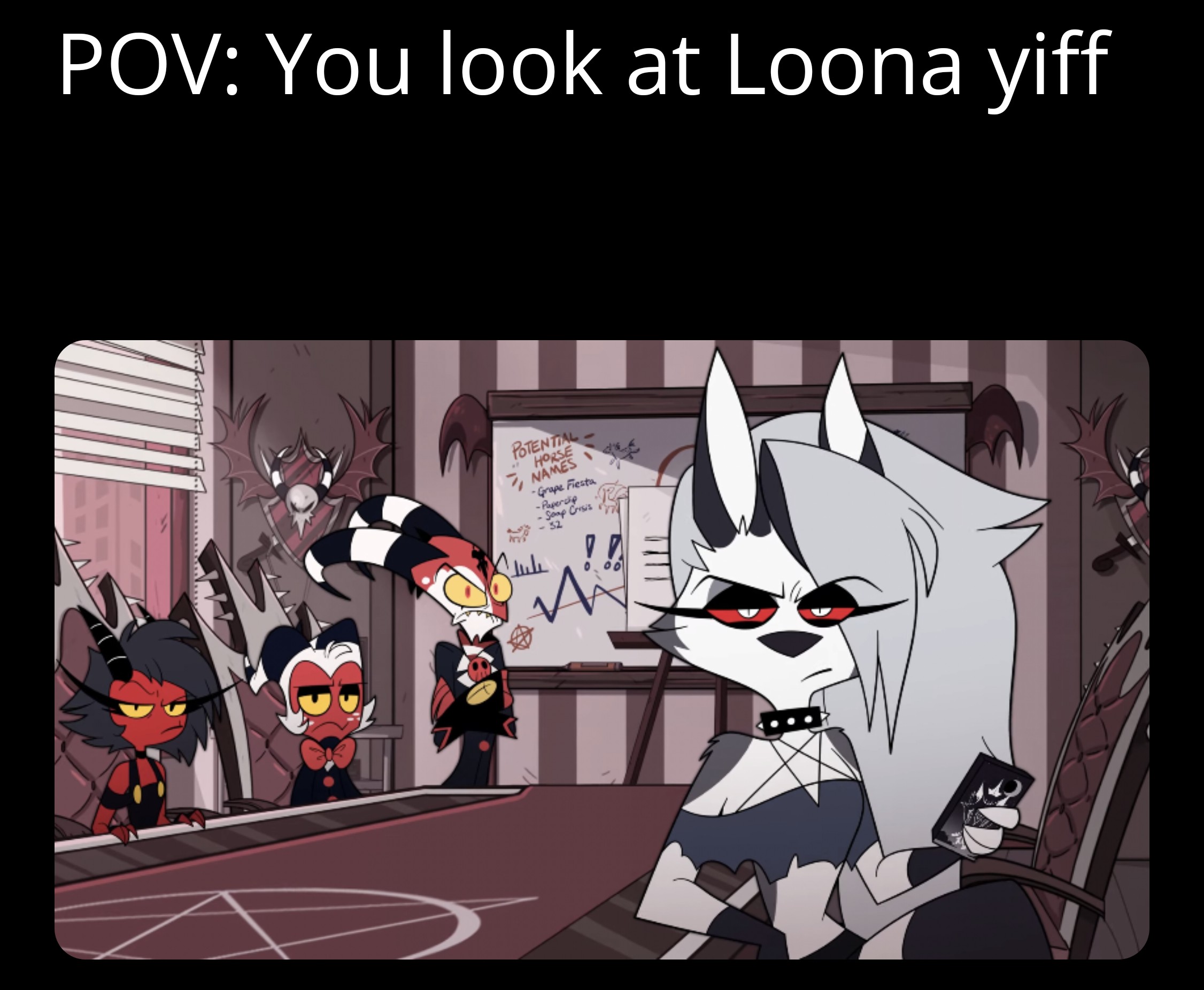 POV You are a FREAK who drools over Loona Scrolller