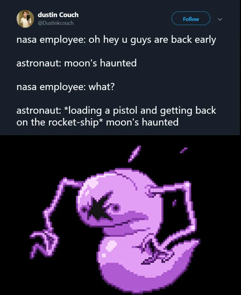 Saw the moon haunted meme again and decided to make this meme. I'm 100% certain this is unoriginal but idc it popped in my head