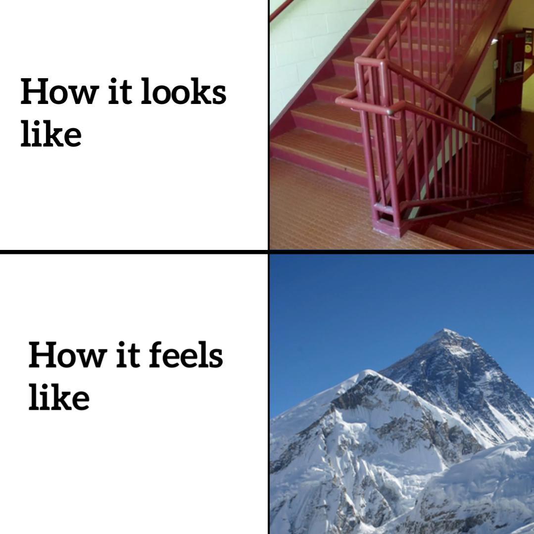 Stairs feels like Mount Everest. | Scrolller