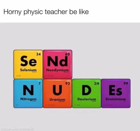 A funny nerdy meme using periodic table element tiles to spell a word on a grey background.