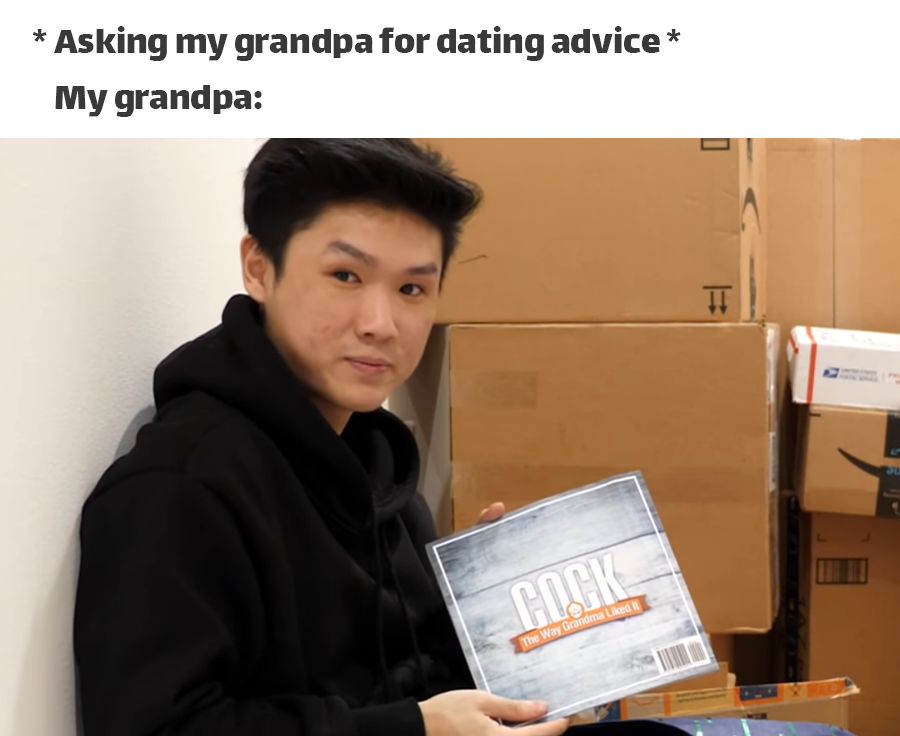 PO Box meme collection 6 > Grandpa has good advice! Scrolller
