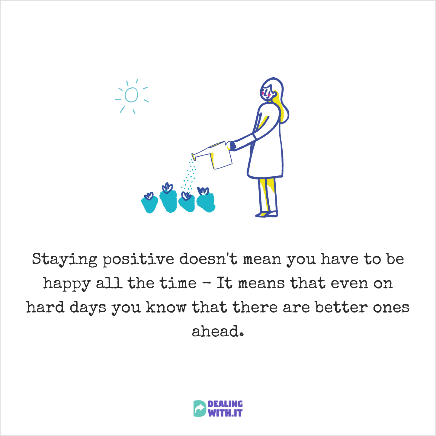 Staying positive doesn't mean hou have to be happy all the time ...