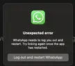 WhatsApp Mac not linking device - stuck on "Downloading recent messages" for a while, it does download some chats in the background but then throws the error that WhatsApp needs to log you out and restart. 