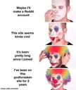 I wasted 2 years on this shitty site so here’s a shitty meme
