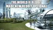 The future world if reddit made new.reddit.com optional