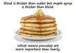 Pancakes are the answer to all problems.