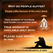 AlmightyGodKabir 
सर्वशक्तिमान परमेश्वर कबीर

Kindly visit  
(SANT RAMPAL JI MAHARAJ )Youtube Channel for more information about way of worship.