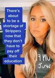 Stripper shortage coming