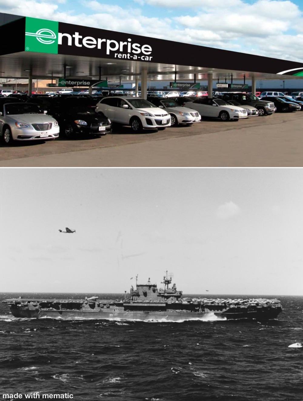 The company “enterprise rent-a-car” is actually named after the most decorated American warship of WW2, the aircraft carrier USS Enterprise CV-6. Its founder, Jack Taylor, served on her as a Hellcat pilot